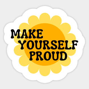 Make Yourself Proud. Retro Vintage Motivational and Inspirational Saying Sticker